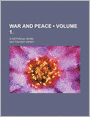War and Peace (Volume 1.); A Historical Novel