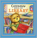Corduroy Goes to the Library
