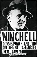 Winchell: Gossip, Power, and the Culture of Celebrity