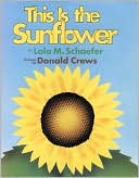 This Is the Sunflower by Lola M. Schaefer: Book Cover