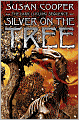 Silver on the Tree (The Dark Is Rising Sequence Series #5)