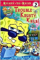 Trouble at the Krusty Krab! (Ready-to-read Series)