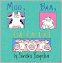 Moo, Baa, La La La!