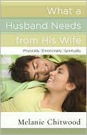 What a Husband Needs from His Wife: Physically, Emotionally, Spiritually