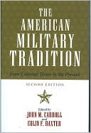 The American Military Tradition: From Colonial Times to the Present