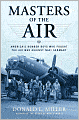 Masters of the Air: America's Bomber Boys Who Fought the Air War Against Nazi Germany