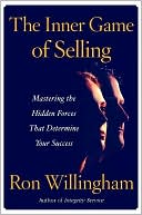 The Inner Game of Selling: Mastering the Hidden Forces That Determine Your Success