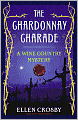 The Chardonnay Charade (Wine Country Mystery Series #2)