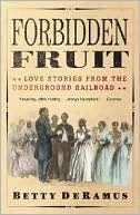 Forbidden Fruit: Love Stories from the Underground Railroad