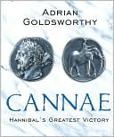 Cannae: Hannibal's Greatest Victory