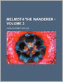 Melmoth the Wanderer (Volume 3)