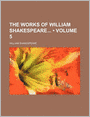 The Works Of William Shakespeare (Volume 5)