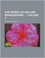 The Works Of William Shakespeare (Volume 3)