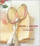 The Bride & Groom First and Forever Cookbook