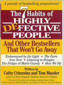 The 7 Habits of Highly Defective People: And Other Bestsellers That Won't Go Away: A Parody