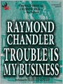 Trouble Is My Business