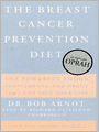 The Breast Cancer Prevention Diet: The Powerful Foods, Supplements, and Drugs That Can Save Your Life