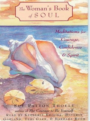 The Woman's Book of Soul: Meditations for Courage, Confidence, and Spirit