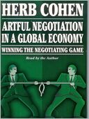 Artful Negotiation In A Global Economy: Winning the Negotiation Game