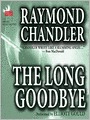 The Long Goodbye: Phillip Marlowe Series, Book 6