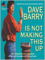 Dave Barry Is Not Making This Up
