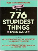More of the 776 Stupidest Things Ever Said