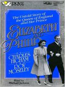 Elizabeth and Phillip: The Untold Story of the Queen of England and Her Prince