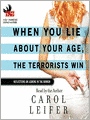When You Lie About Your Age, the Terrorists Win: Reflections on Looking in the Mirror