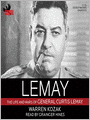 LeMay: The Life and Wars of General Curtis LeMay