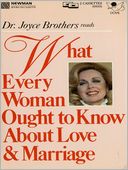 What Every Woman Ought to Know About Love & Marriage