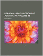 Personal Recollections Of Joan Of Arc (Volume 18)