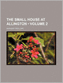 The Small House At Allington (Volume 2)