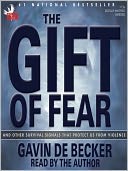 The Gift of Fear: And Other Survival Signals That Protect Us from Violence