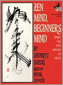Zen Mind, Beginner's Mind: Informal Talks on Zen Meditation and Practice