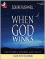 When God Winks: How the Power of Coincidence Guides Your Life