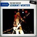 Setlist: The Very Best of Johnny Winter Live