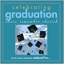 Celebrating Graduation: Share, Remember, Cherish