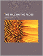 The Mill On The Floss (Volume 19)