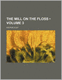 The Mill On The Floss (V. 3)