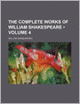 The Complete Works Of William Shakespeare (Volume 4)