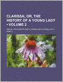Clarissa (Volume 2); Or, The History Of A Young Lady