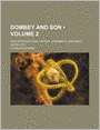 Dombey And Son (Volume 2); With Introduction, Critical Comments, Argument, Notes, Etc
