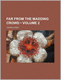 Far from the Madding Crowd (V. 2)