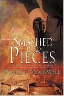 Smashed Into Pieces (Clear Water Creek Chronicles #2)