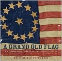 A Grand Old Flag: A History of the United States through its Flags