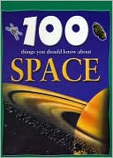 100 Things You Should Know About Space (Sandy Creek Edition)