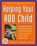 Helping Your Add Child: Hundreds of Practical Solutions for Parents and Teachers of ADD Children and Teens (With or Without Hyperactivity)