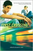 First Crossing: Stories About Teen Immigrants