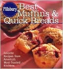 Pillsbury Best Muffins and Quick Breads Cookbook: Favorite Recipes from America's Most-Trusted Kitchen