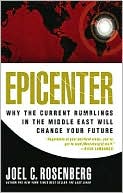 Epicenter: Why the Current Rumblings in the Middle East Will Change Your Future